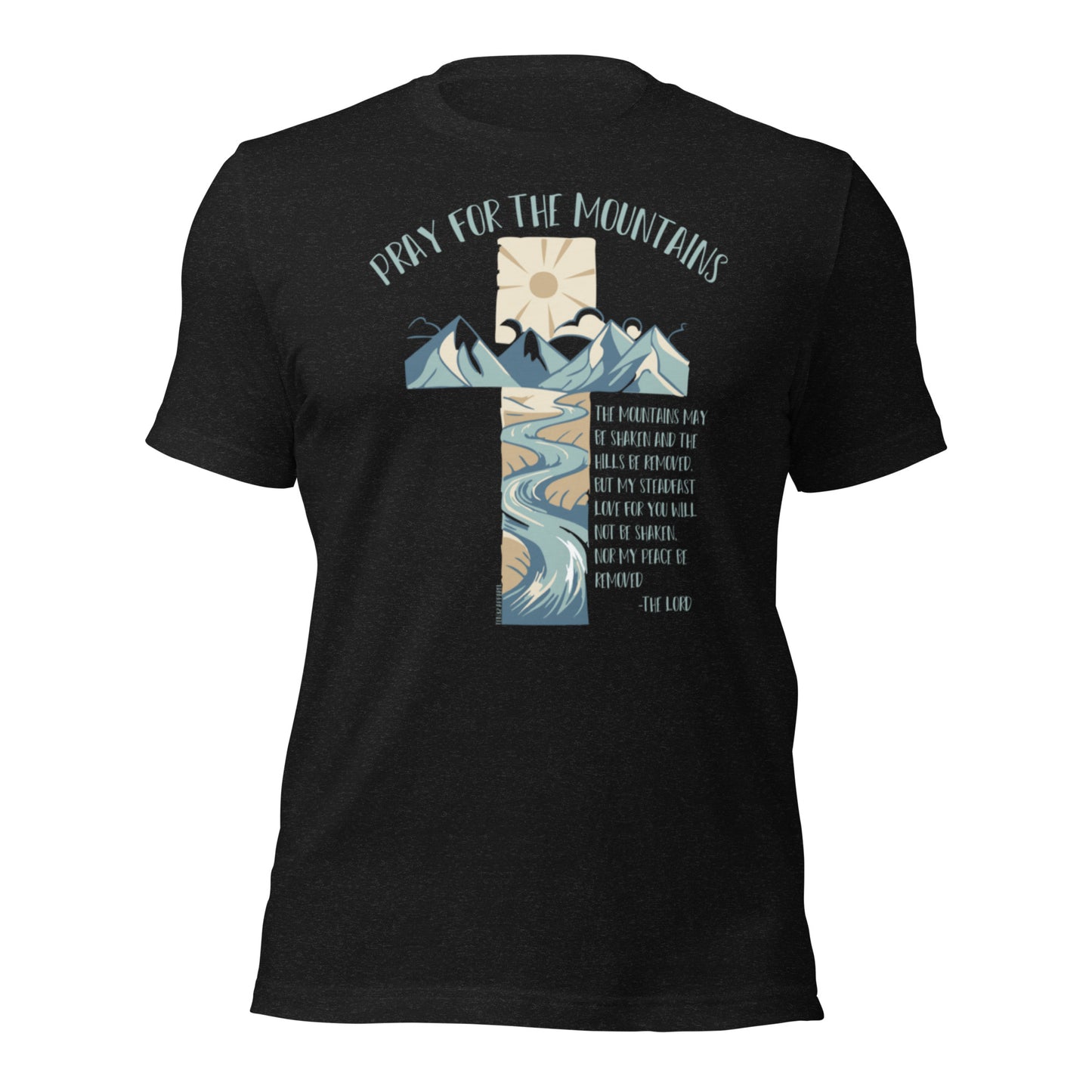 PRAY FOR THE MOUNTAINS - Unisex tee